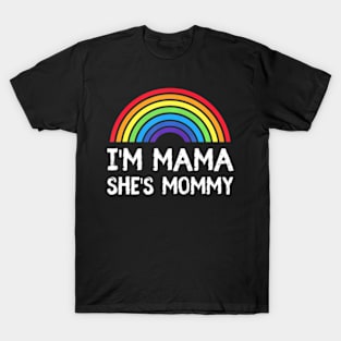 I'm Mommy She's Mama Lesbian Mom  Gay Pride LGBT Mother T-Shirt